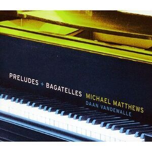Daan Vandewalle - Preludes & Bagatelles  CD